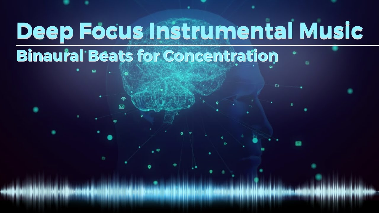 Deep Focus Instrumental Music • Binaural Beats for Concentration
