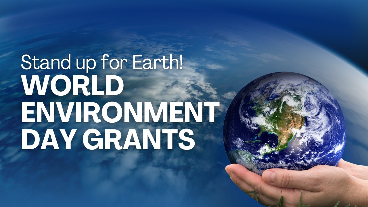 Stand up for Earth! World Environment Day Grants
