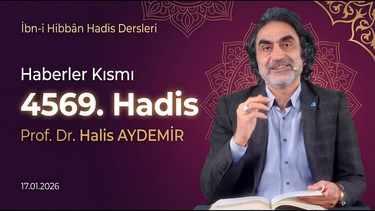 Haberler Kısmı 4569 | İbn-i Hibban | 17.01.2026