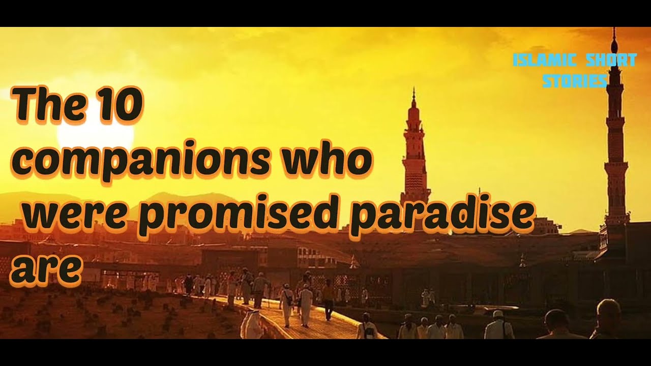 10 Sahabas whom Prophet Muhammad ﷺ promised Jannah