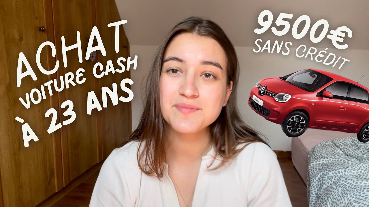 Comment j'ai acheté ma voiture SANS crédit à 23 ans ? - Ma 