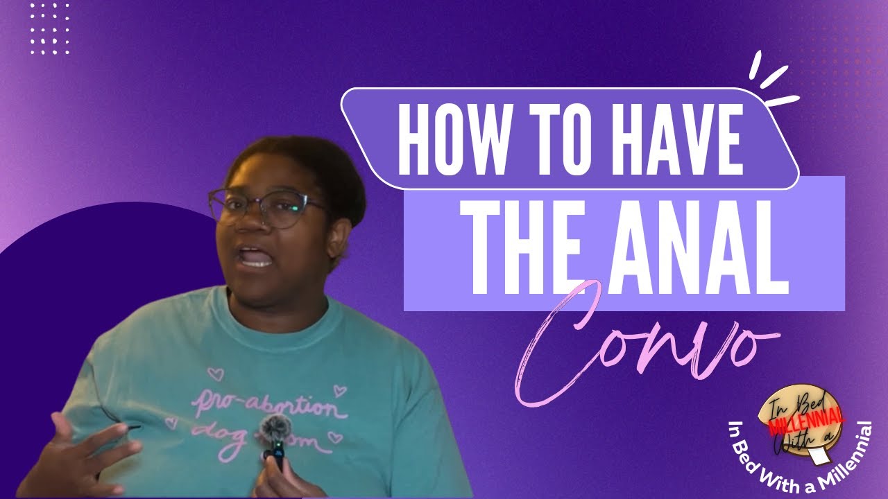 Having the Anal Talk with Your Partner | In Bed With a Millennial
