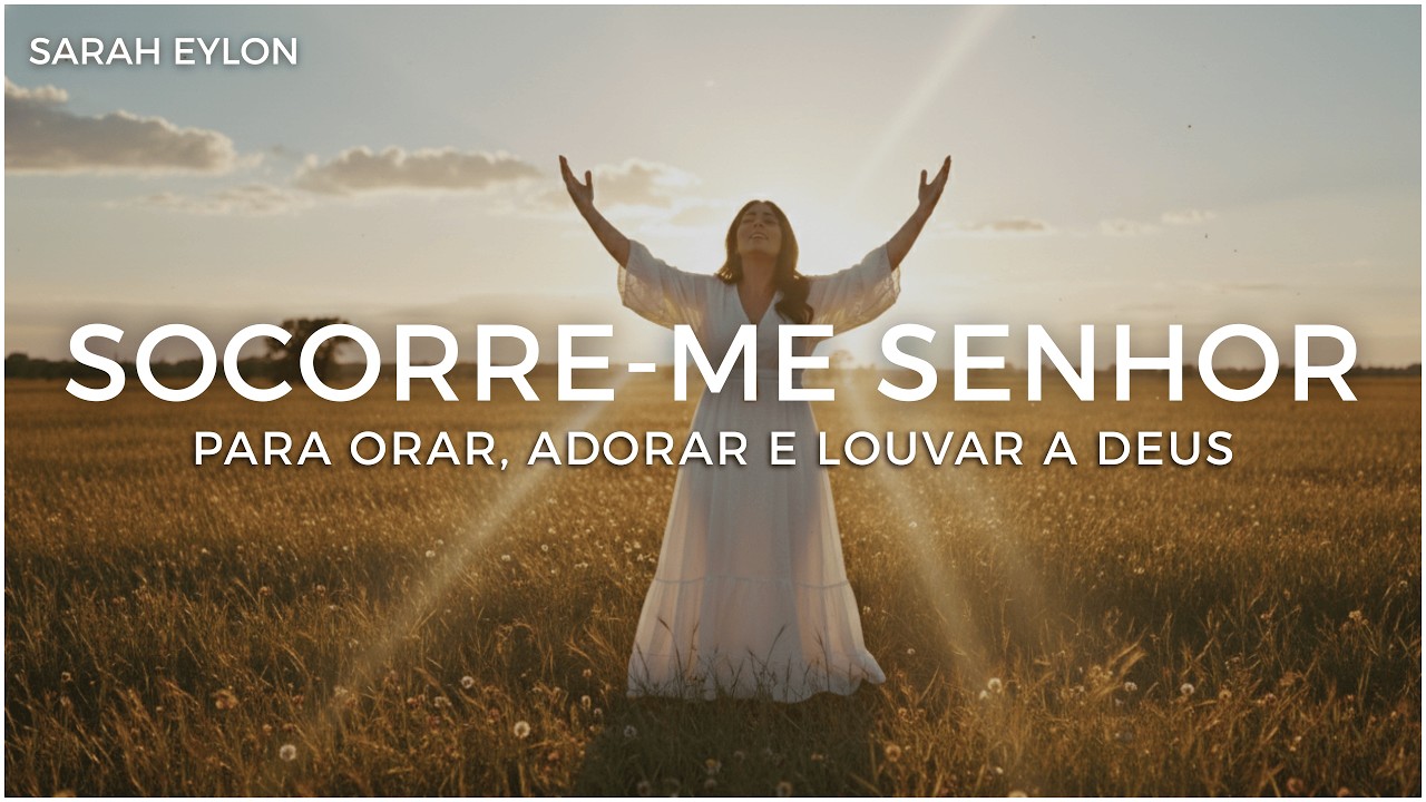 Se a ansiedade bater hoje, ouça este louvor (Socorre-me Senhor - Sarah Eylon)