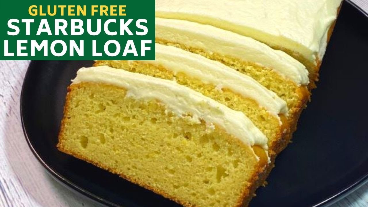 GLUTEN FREE STARBUCKS LEMON LOAF | Copycat Recipes Starbucks