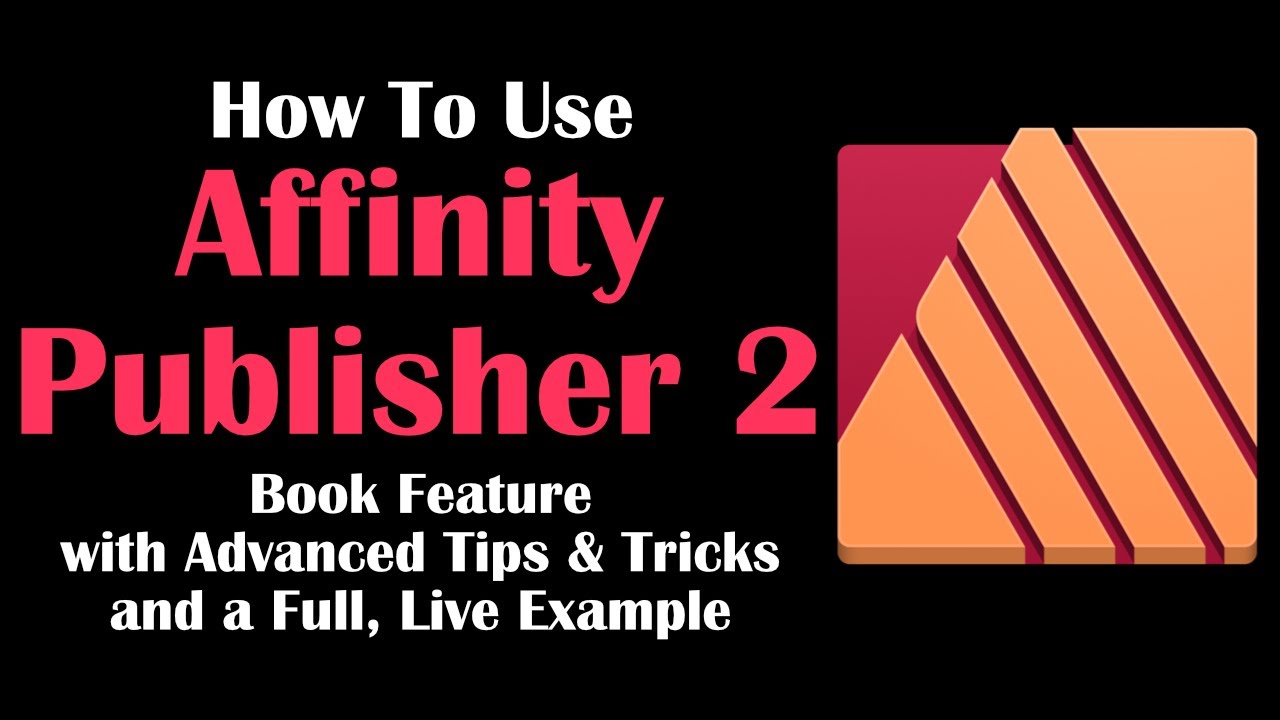 How to use Affinity Publisher 2's Book Feature - Advanced Tricks with Example