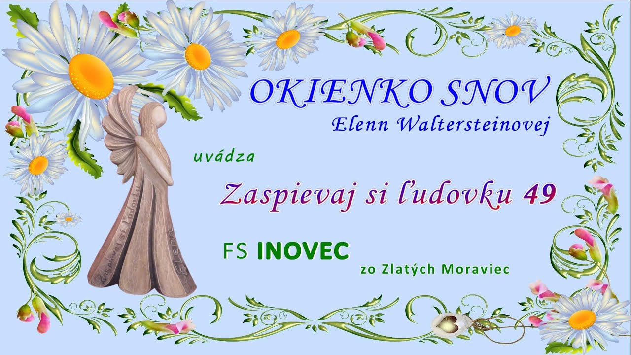 Zaspievaj si ľudovku 49 ... OKIENKO SNOV ... ZASPIEVAJ SI ĽUDOVKU - relácie ... EW
