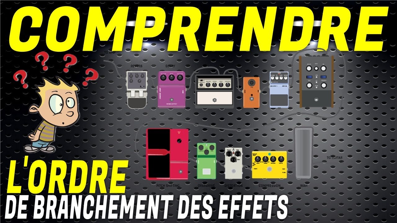 COMPRENDRE l'ORDRE de branchement des effets [TUTO GUTARE]