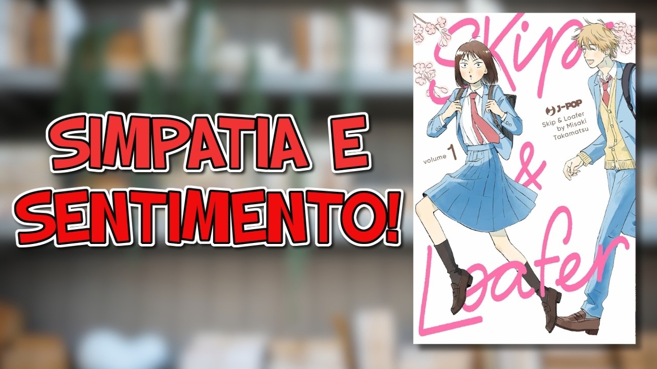 Una delle romcom manga più sottovalutate degli ultimi anni - Skip & Loafer di Misaki Takamatsu