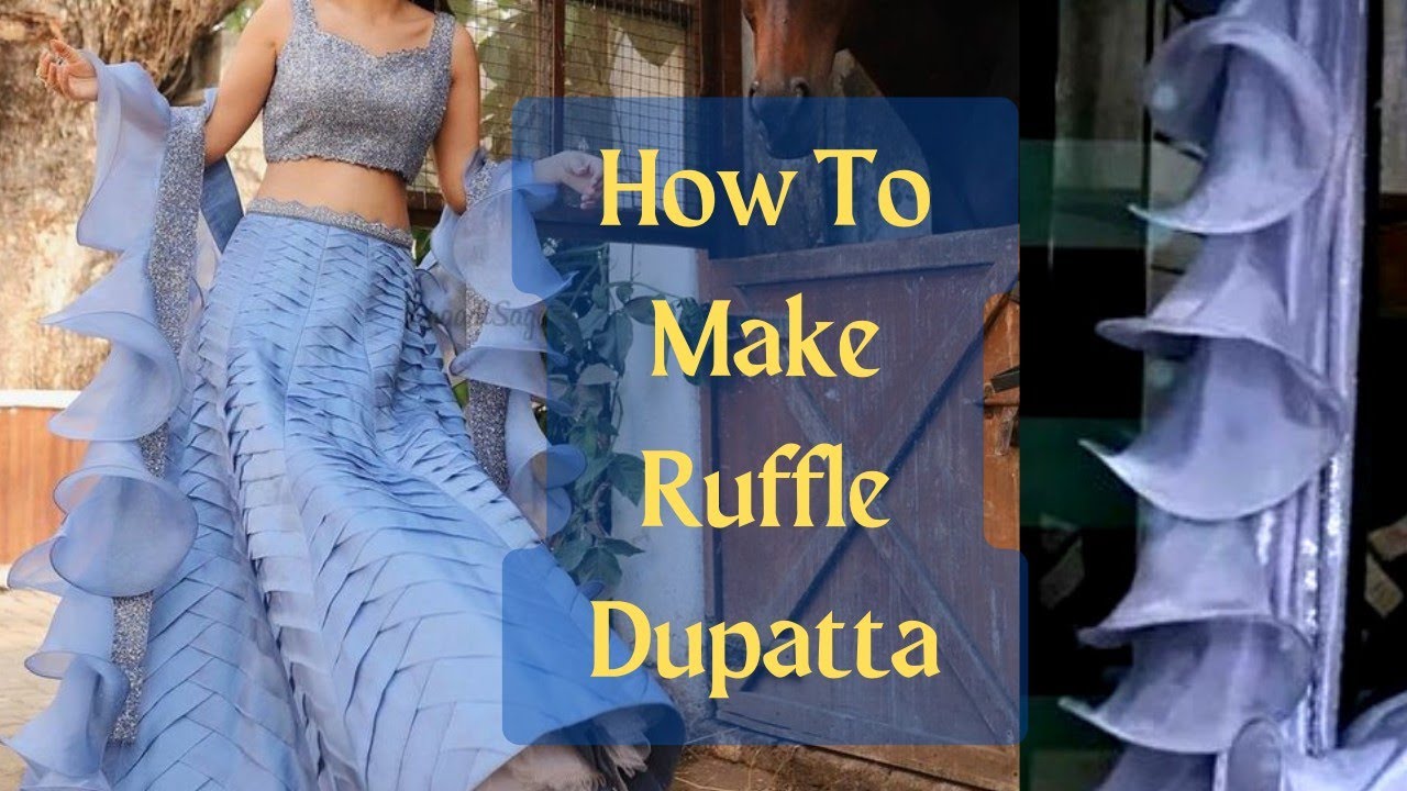 Ruffle Dupatta Cutting and Stitching | How To Make Ruffle Dupatta | Ruffle Dupatta Style