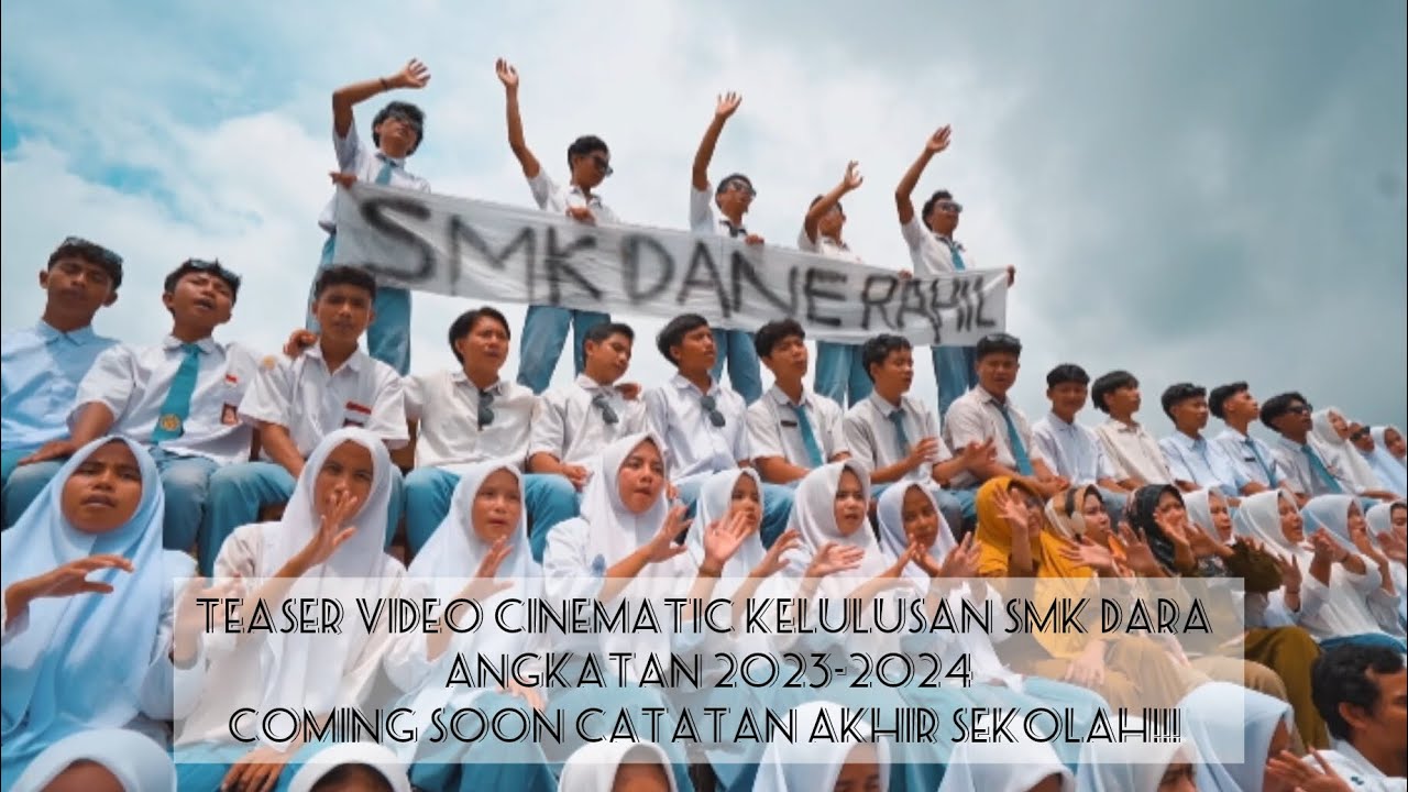 Teaser Video Cinematic Kelulusan CATATAN AKHIR SEKOLAH SMK DARA (DANE RAHIL) angkatan 2023-2024