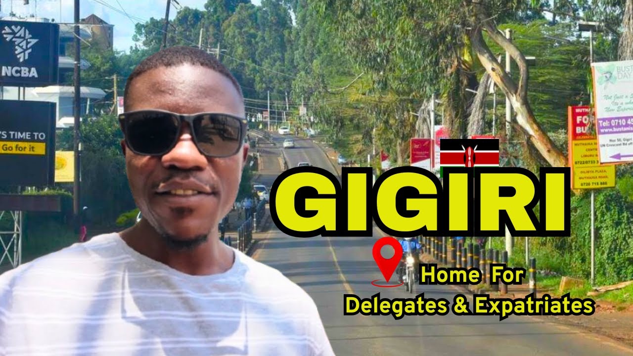🇰🇪 What Makes Gigiri So Unique? | Nairobi’s International Hub 🌍