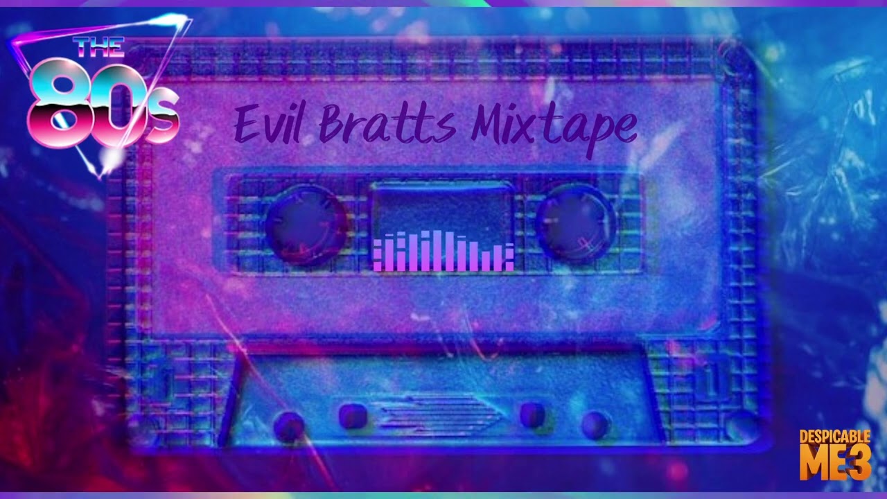 Evil Bratts Mixtape - Music & Clips from the Movie 'Despicable Me 3' (80s Tunes)