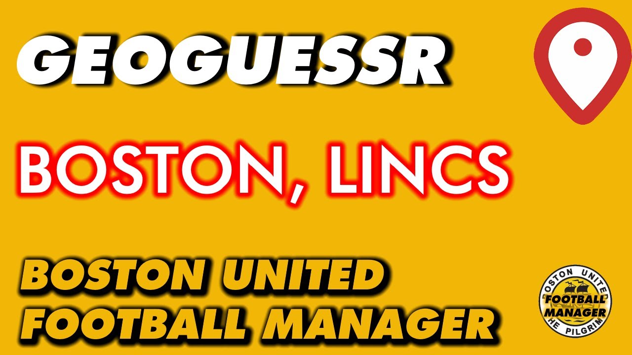 GeoGuessr - Boston, Lincolnshire - BostonUnitedFM