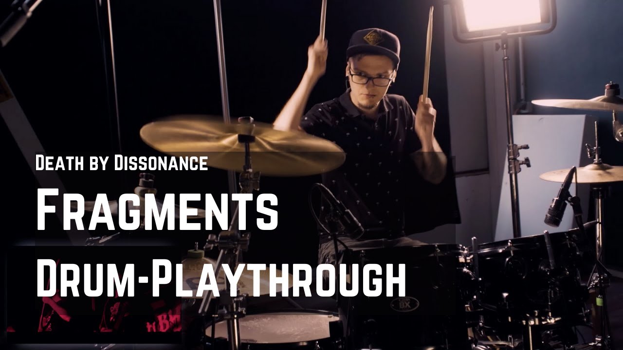 Death by Dissonance - Fragments - Drum Playthrough