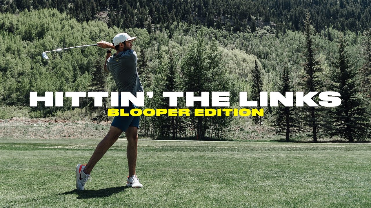 Hittin' The Links (BLOOPER EDITION)