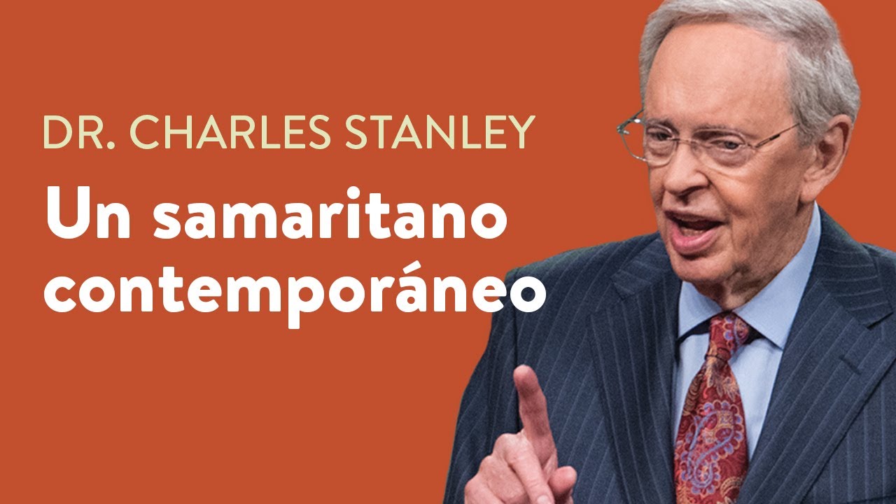 Un samaritano contemporáneo – Dr. Charles Stanley