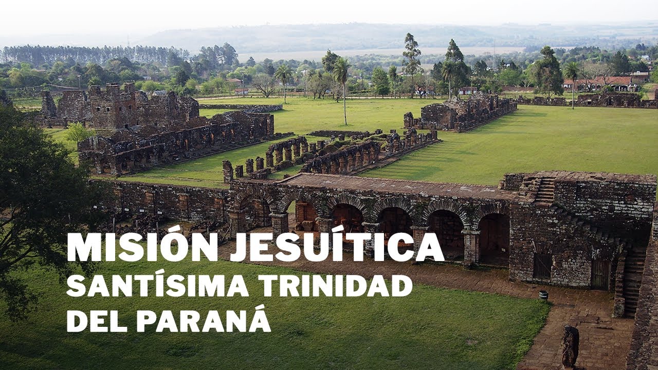 Misión Jesuítica Santísima Trinidad del Paraná - ÚH
