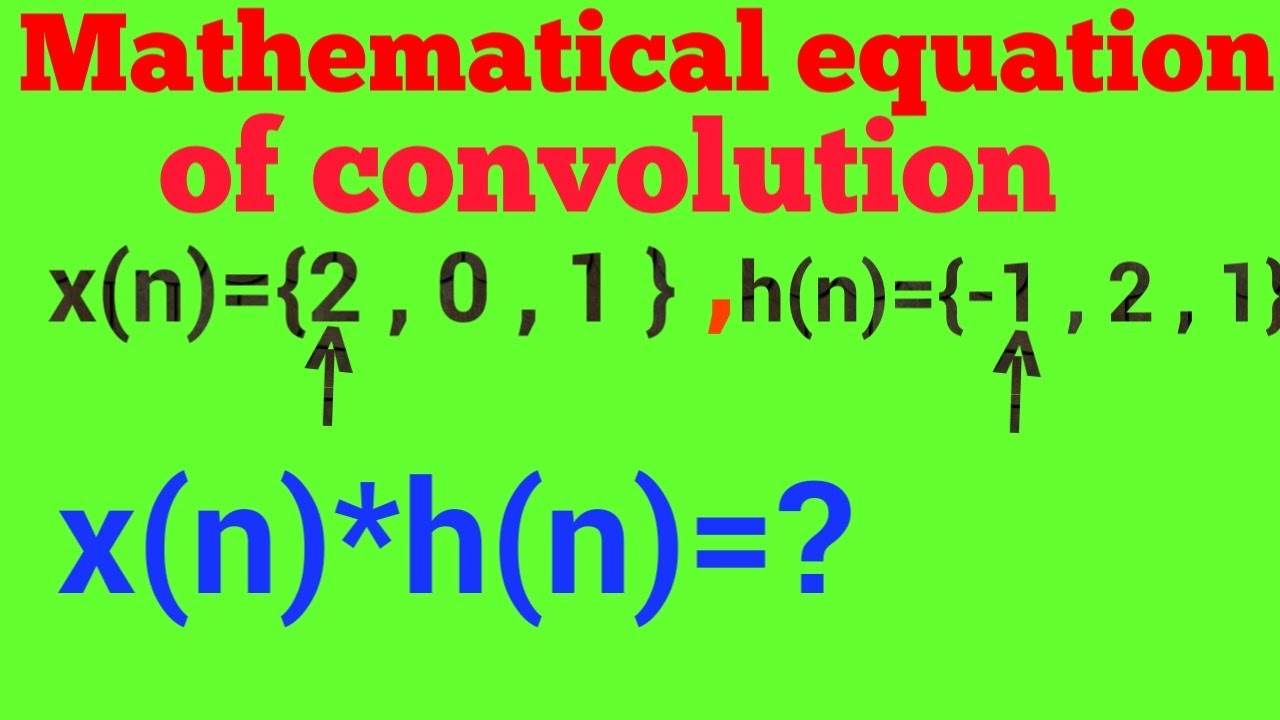 Mathematical equation of convolution | linear convolution | convolution sum