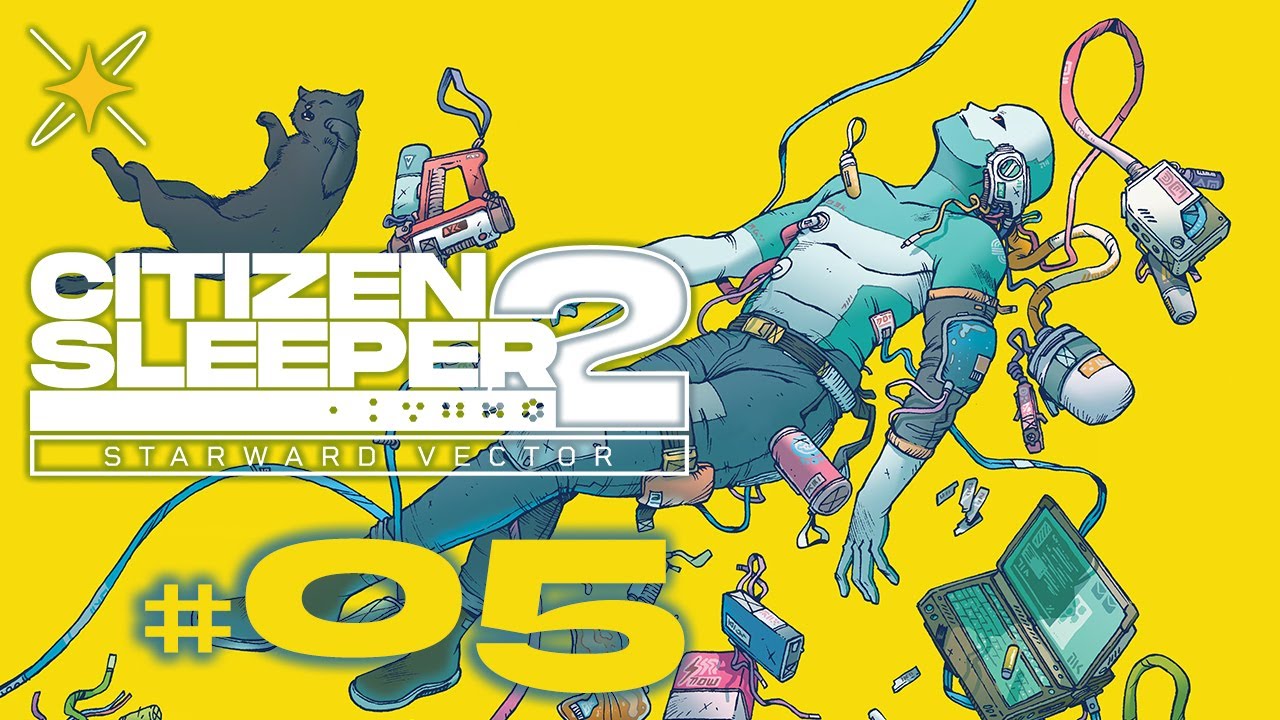 Citizen Sleeper 2 😴 Pas le temps de dormir avec tout ce que je dois faire ! #05