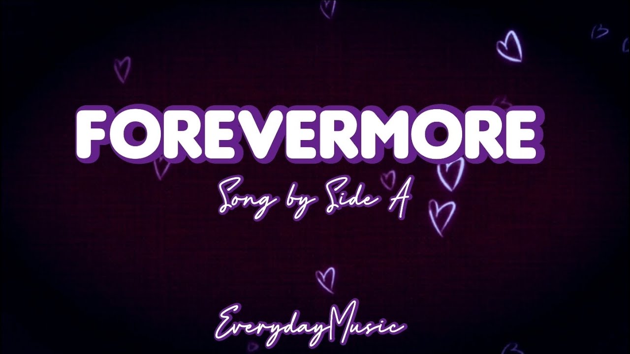 (1 Hour Lyrics) Forevermore - Side A