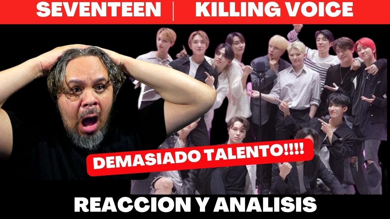 SEVENTEEN KILLING VOICE | reaccion y analisis ! #seventeen #seventeenreaction #seventeenvlive