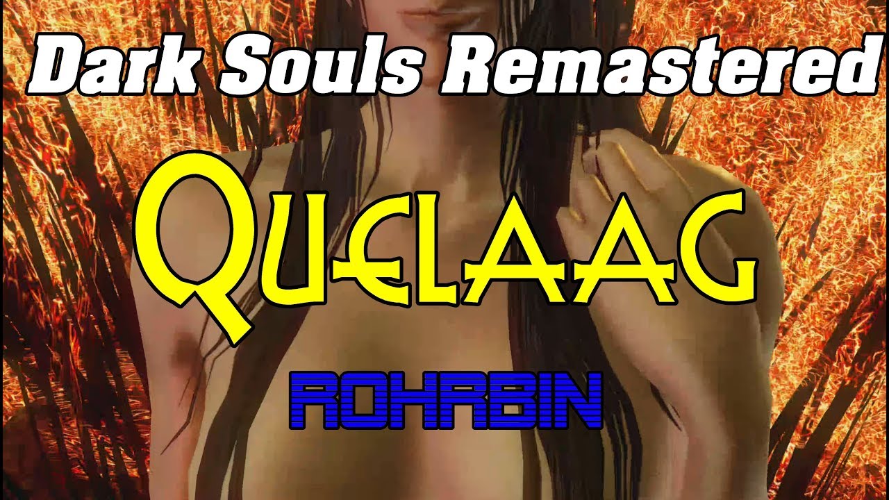 Dark Souls Remastered - First Time - Boss Chaoshexe Quelaag - Rohrbin