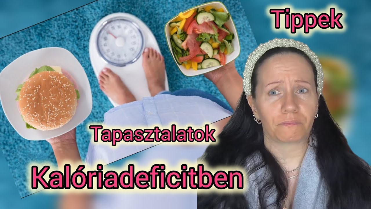 Kalóriadeficitben, tippek, tapasztalatok #vlog