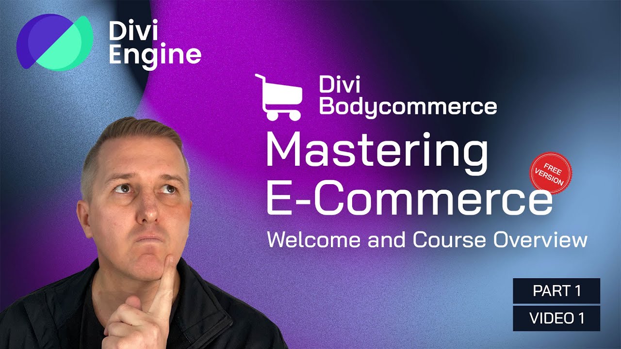 Mastering E-commerce with Divi BodyCommerce: Welcome and Course Overview - Video 1