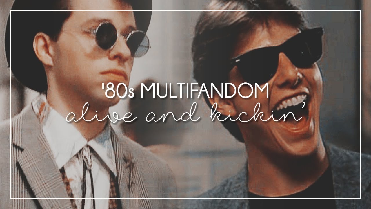 '80s Multifandom | Alive and Kickin'