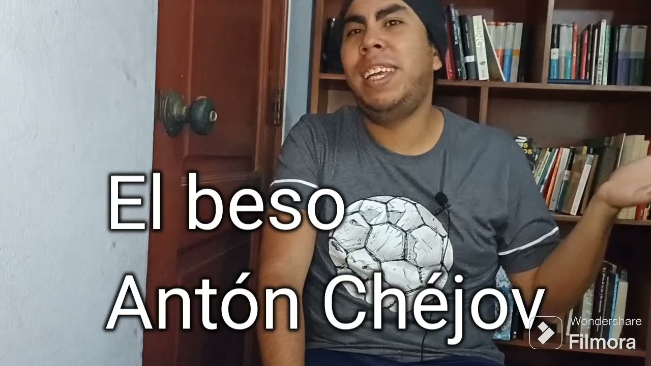 El beso (Resumen y análisis) Antón Chéjov