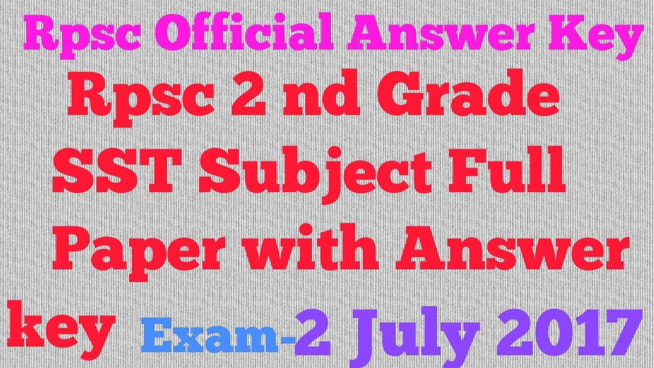 Rpsc 2nd Grade SST Subject  FULL Paper with OFFICIAL Answer key::Exam 2 july 2017