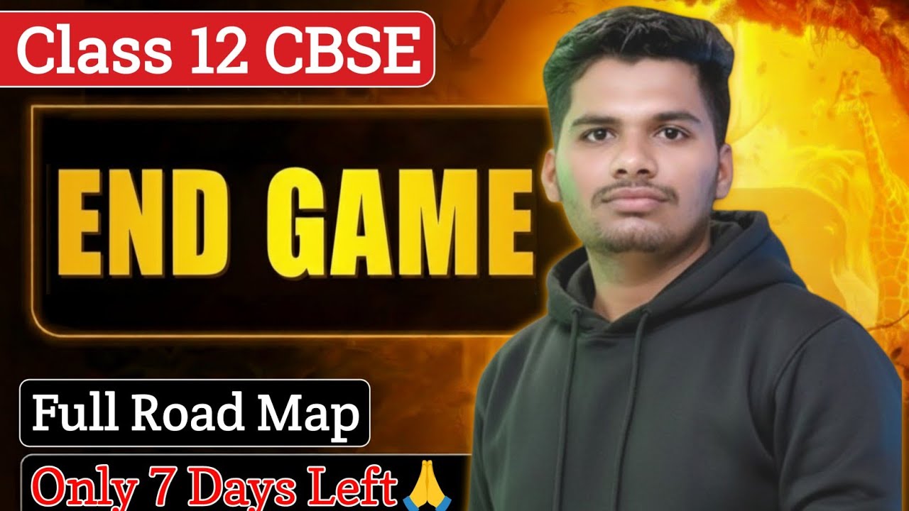 Class 12: THE END GAME 🎯 | Last Week Masterplan🔥