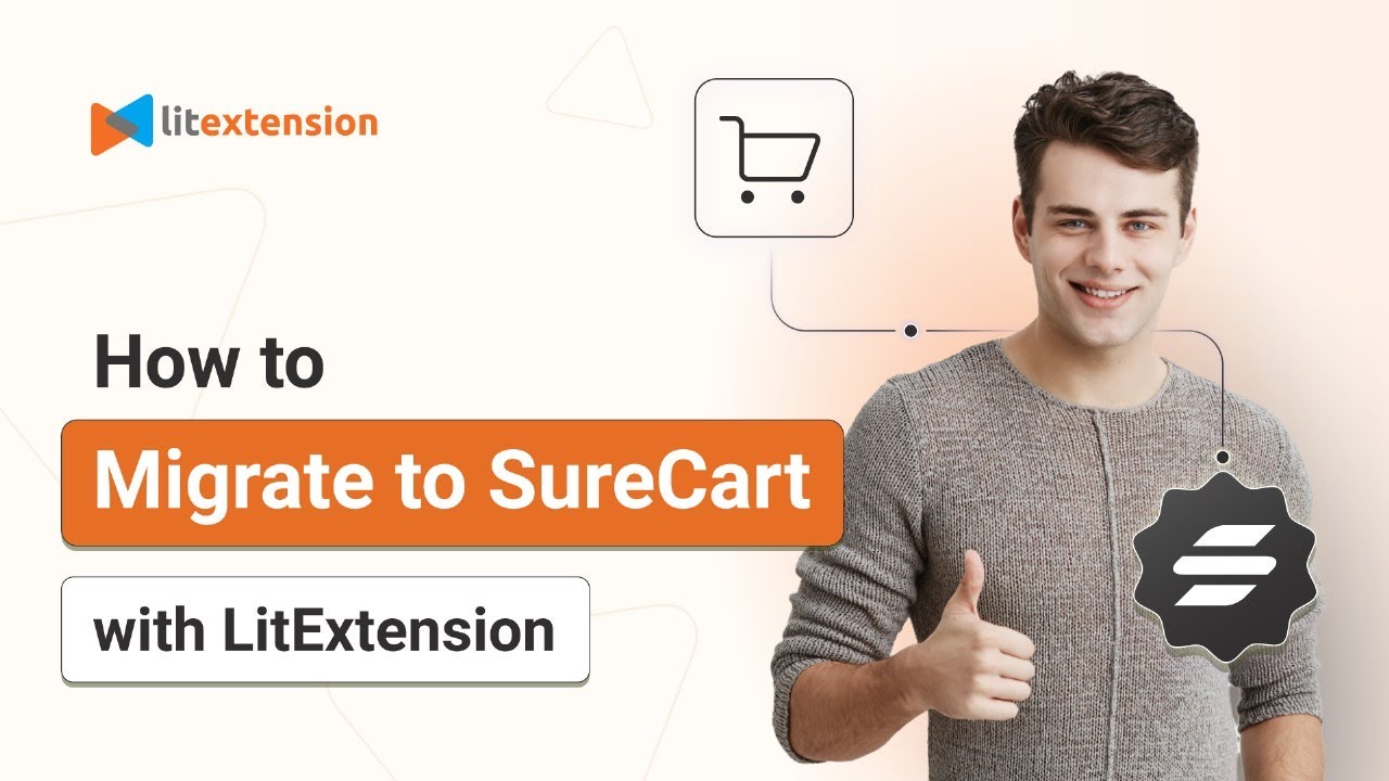 Effortless Store Migration to SureCart with LitExtension | All-in-One Migration Service | 2025