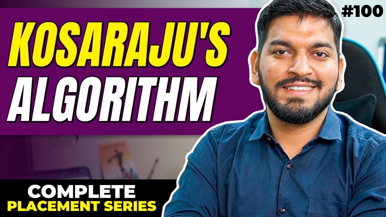 Lecture 100: Kosaraju's Algorithm for Strongly Connected Components || C++ Placement Series