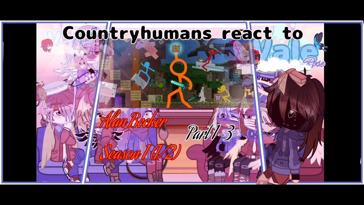 Countryhumans react to Alan Becker (Season 1) (1/2) Part 1-3