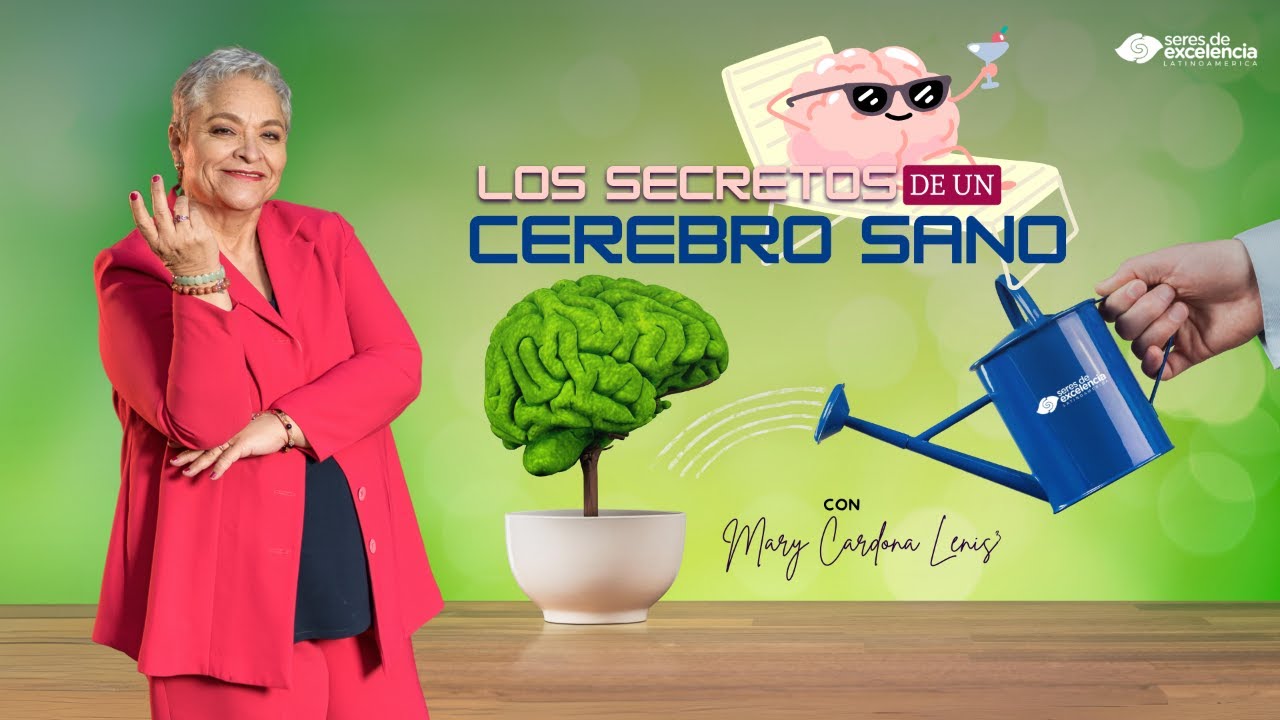 LOS SECRETOS DE UN CEREBRO SANO - CON MARY CARDONA LENIS