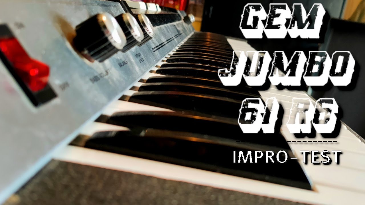 GEM Jumbo 61R6 - Premier Contact, Improvisation.