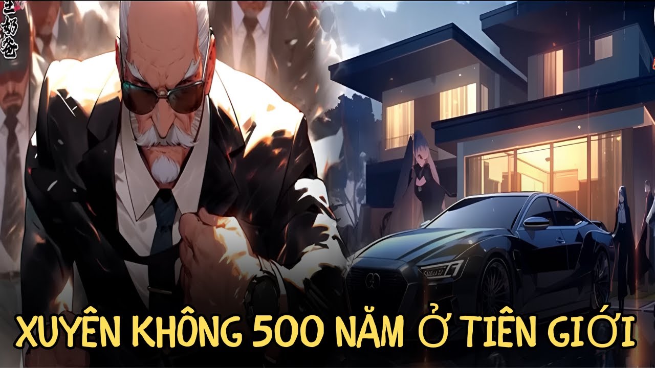 XUYÊN KHÔNG 500 NĂM Ở TIÊN GIỚI MAIN TRỞ VỀ THỰC TẠI ĐỂ TÌM CÁCH TRẢ THÙ CHO CON GÁI | REVIEW TRUYỆN
