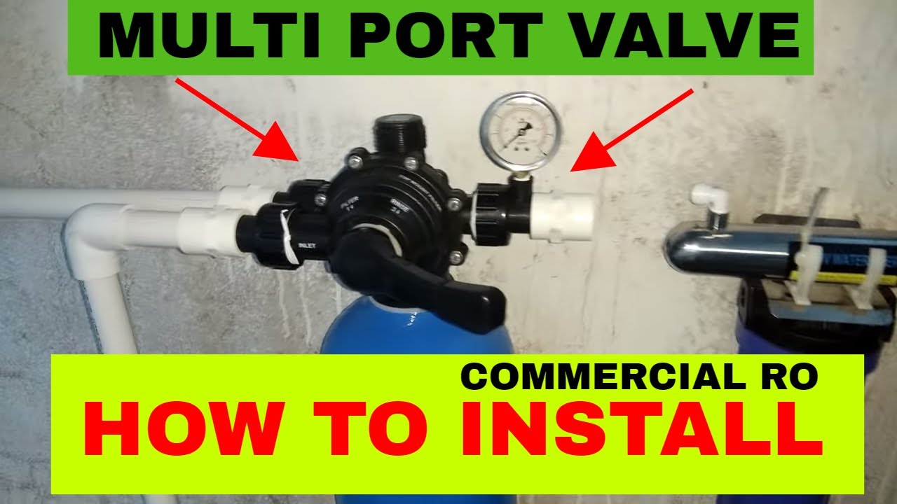 COMMERCIAL REVERSE OSMOSIS MULTI PORT VALVE HOW TO INSTALLATION