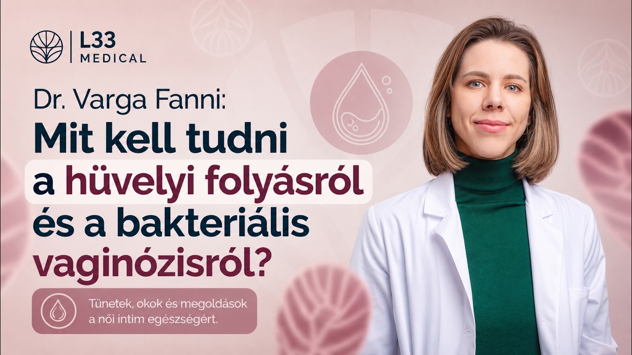 Dr. Varga Fanni: Mit kell tudni a hüvelyi folyásról és a bakteriális vaginózisról?