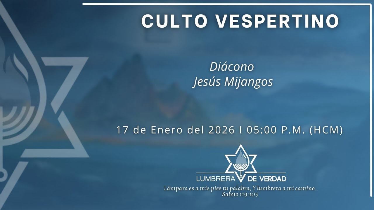 | Diácono Jesús Mijangos | Culto Vespertino | 17/01/26