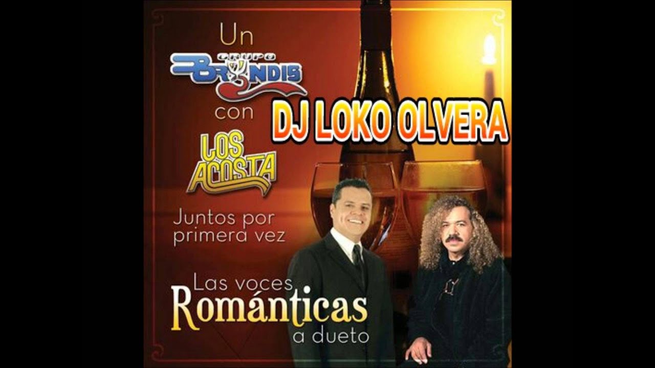 BRYNDIS CON LOS ACOSTAS MIXX DJ LOKO OLVERA
