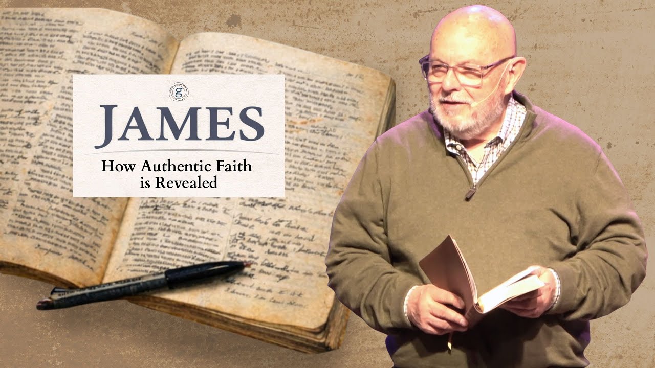 Message Only | How Authentic Faith is Revealed  | James | Paul Gilbert | Grace