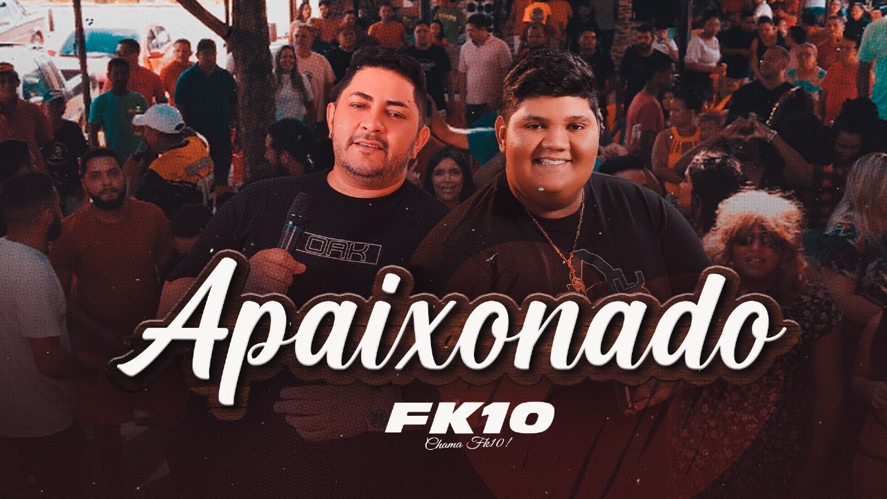 APAIXONADO - FK10  (CLIPE OFICIAL)