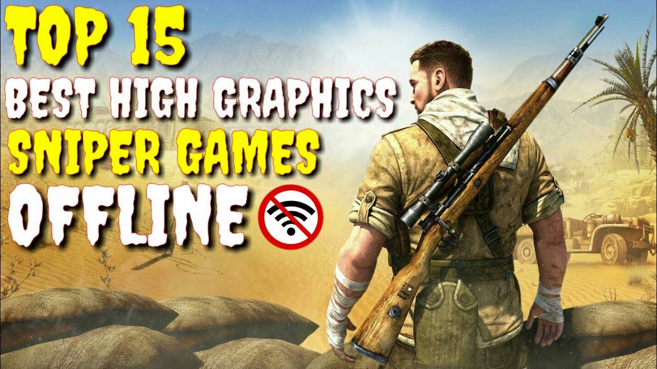 Top 15 Best OFFLINE Sniper Games For Android & ios 2021|15 Best High Graphics Sniper Games
