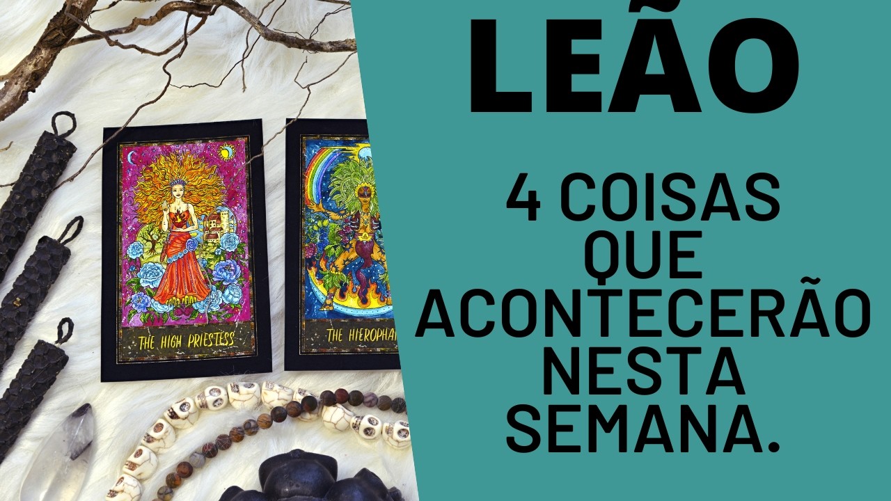 LEÃO ♌| 4 REVELAÇÕES PARA ESTA SEMANA! ( HORÓSCOPO/TAROT).