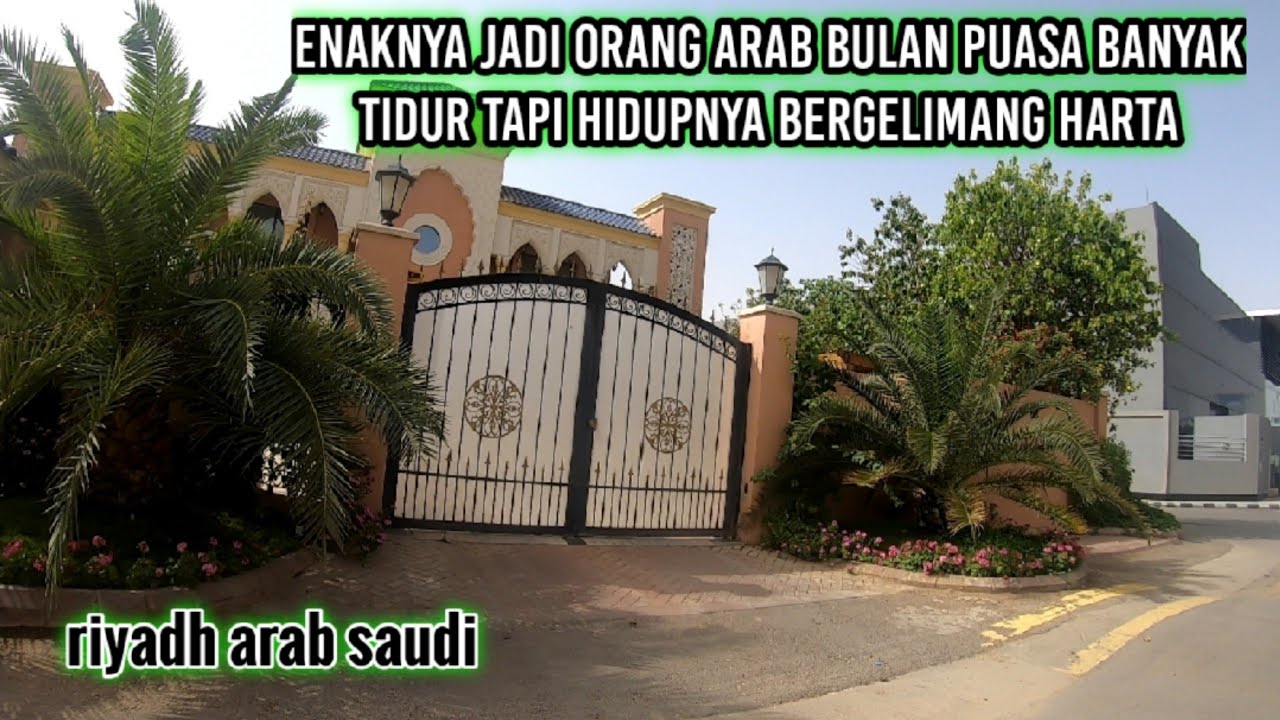 KEHIDUPAN ORANG ARAB SAUDI DI BULAN PUASA BANYAK TIDUR TAPI HIDUPNYA MAKMUR