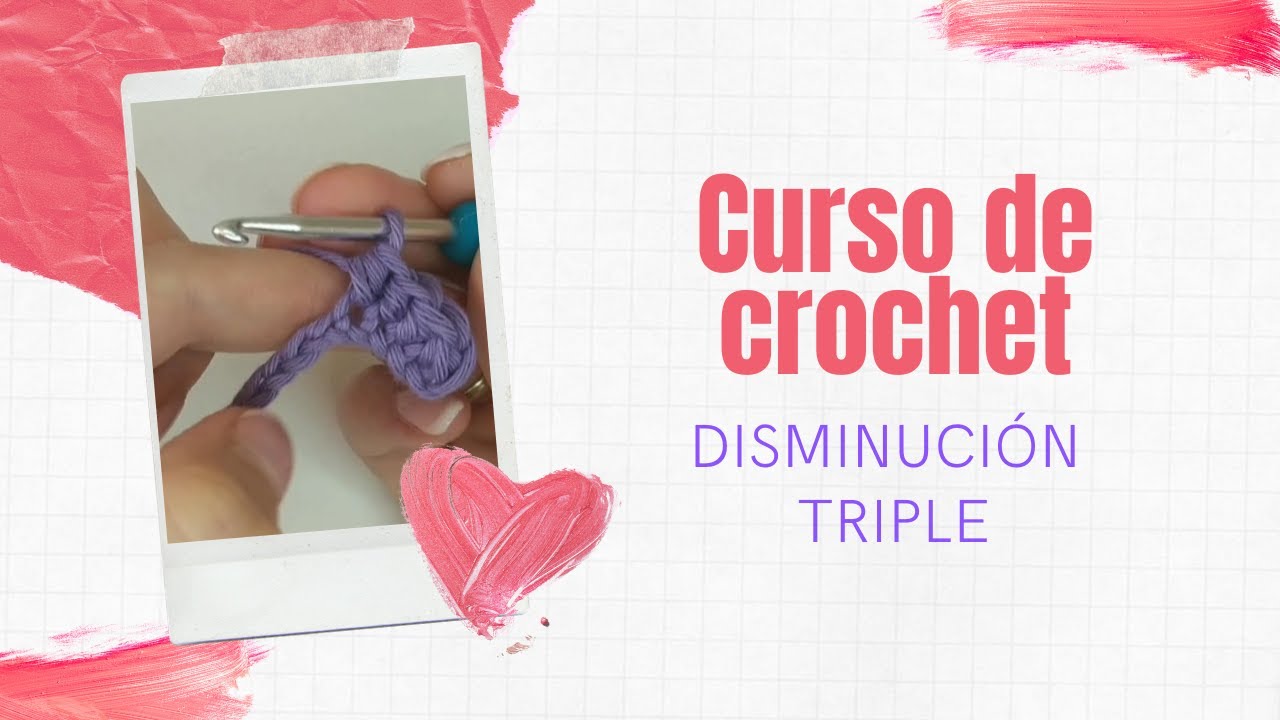 Curso de crochet: Disminución triple