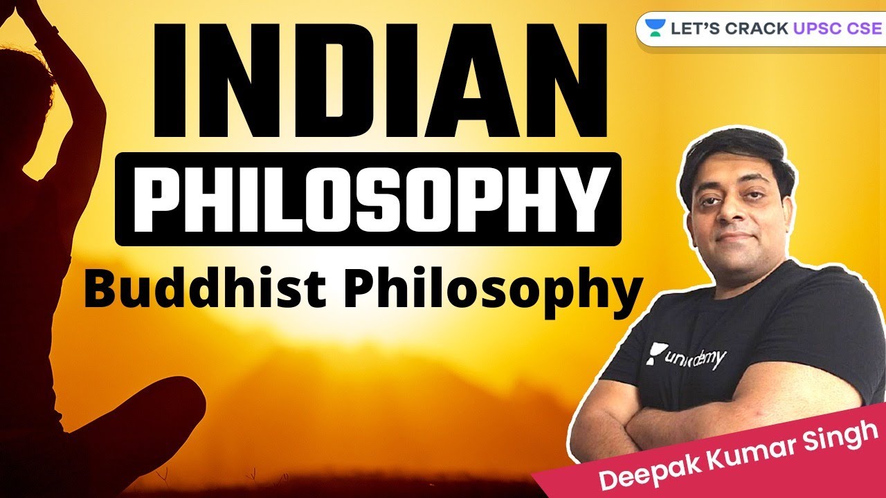 UPSC CSE/IAS 2022/23 | Indian Philosophy by Deepak Kumar Singh | Buddhist Philosophy