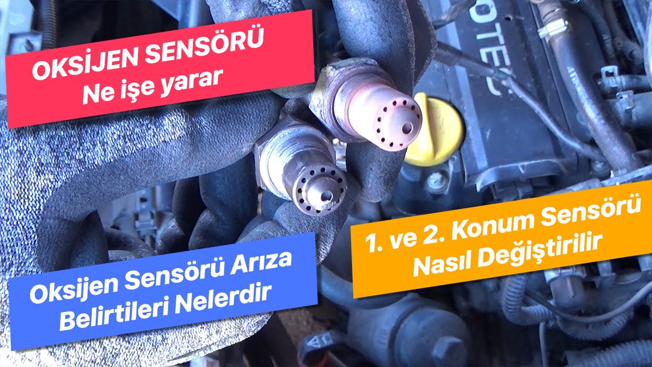 Oksijen sensörü ne işe yarar nasıl değiştirilir arızası ve belirtileri nelerdir